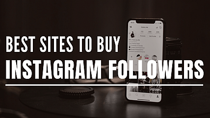 Best Sites to Buy Instagram Followers