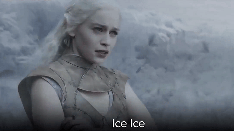 Game of Thrones Ice Ice Baby